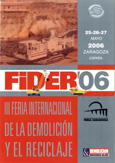 EL SALÓN DE LA DEMOLICIÓN Y EL RECICLAJE (FIDER) 2006  ABRE SUS PUERTAS